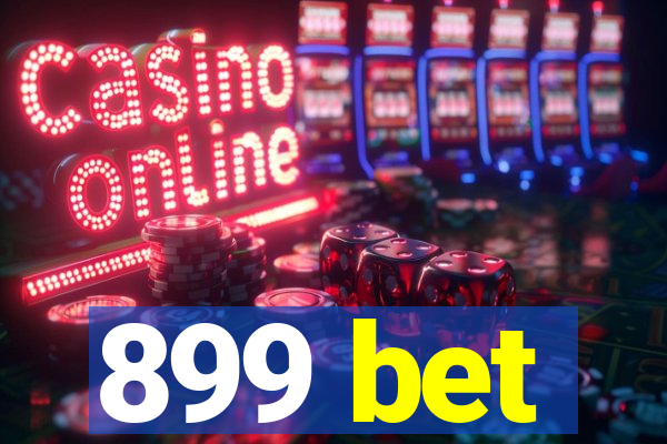 899 bet