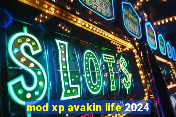 mod xp avakin life 2024