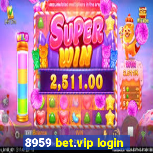 8959 bet.vip login