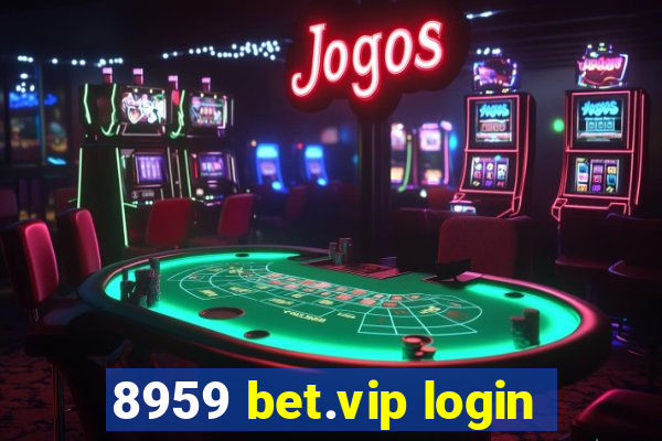 8959 bet.vip login