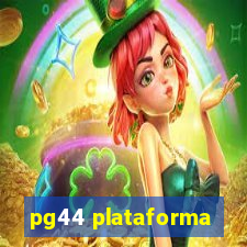 pg44 plataforma