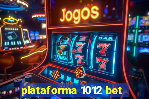 plataforma 1012 bet