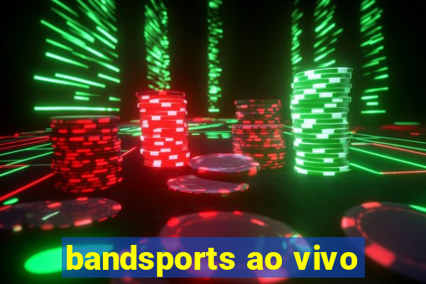 bandsports ao vivo