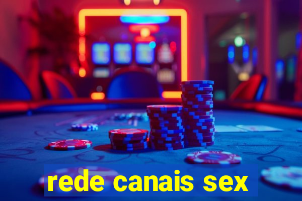 rede canais sex