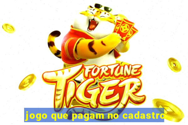 jogo que pagam no cadastro