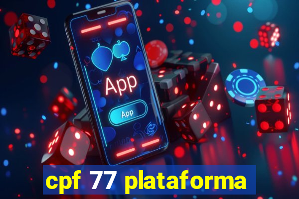 cpf 77 plataforma