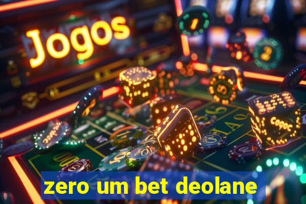 zero um bet deolane