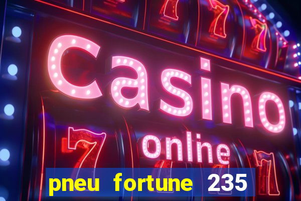 pneu fortune 235 55 r18