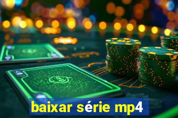 baixar série mp4