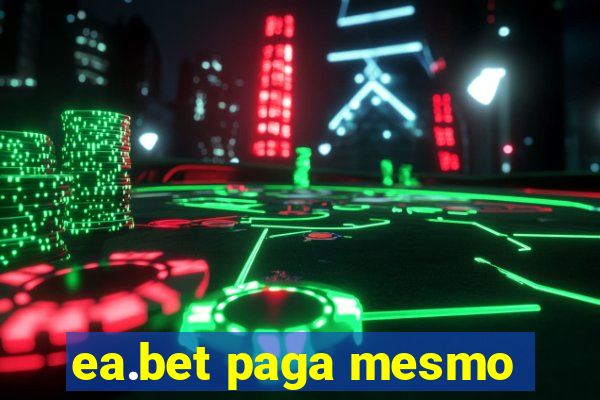 ea.bet paga mesmo