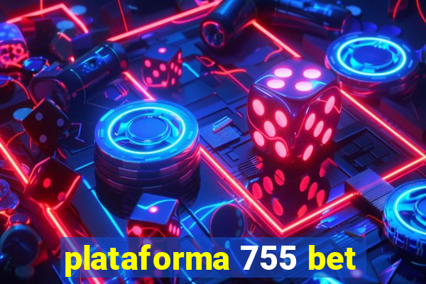 plataforma 755 bet