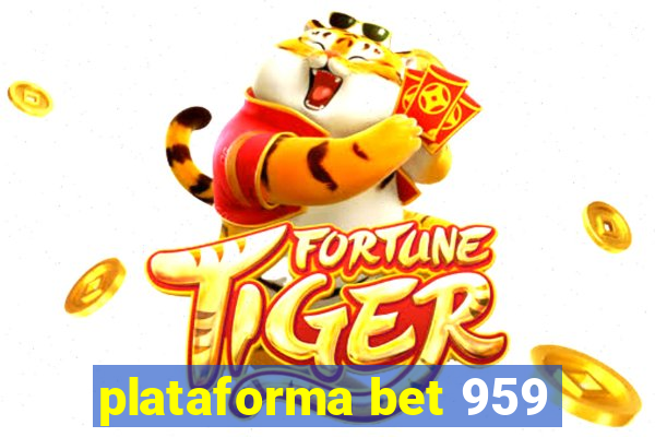 plataforma bet 959