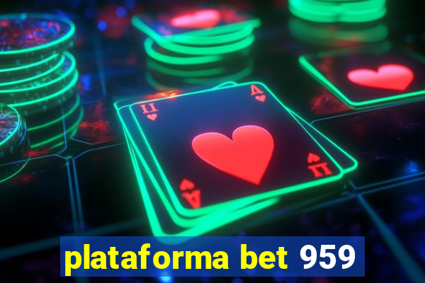 plataforma bet 959