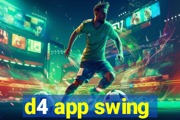 d4 app swing