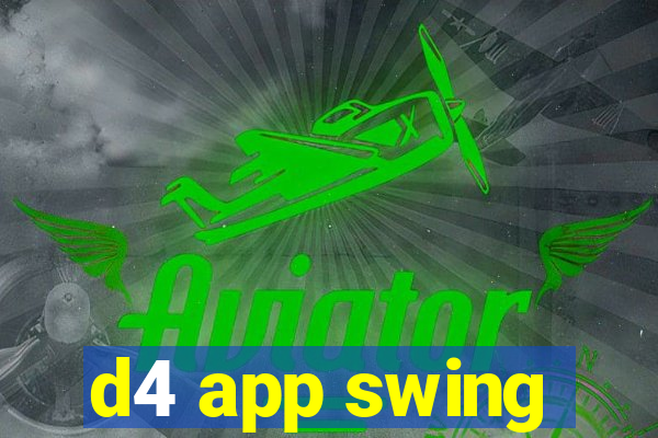 d4 app swing