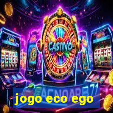 jogo eco ego