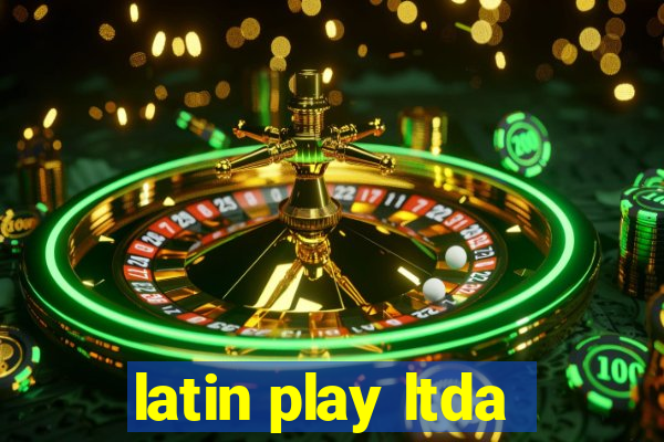 latin play ltda