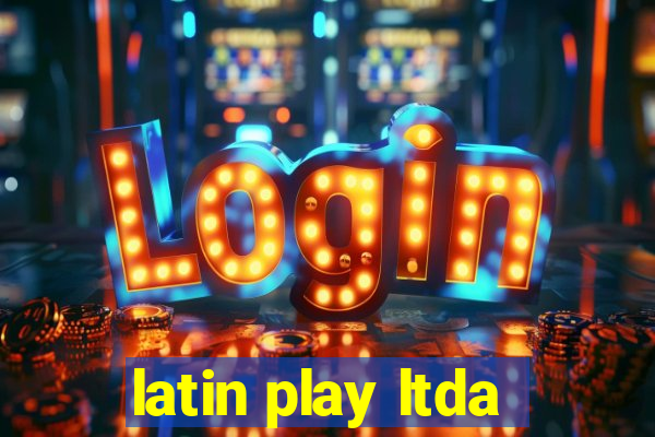 latin play ltda