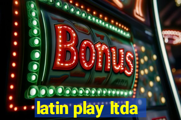 latin play ltda