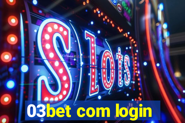 03bet com login