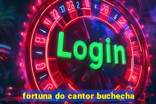 fortuna do cantor buchecha