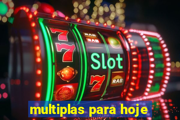 multiplas para hoje