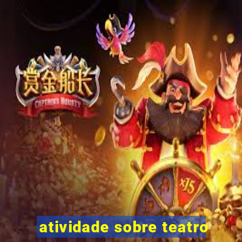 atividade sobre teatro