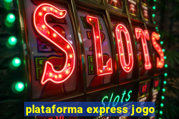 plataforma express jogo