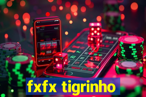 fxfx tigrinho