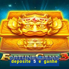 deposite 5 e ganhe 50 reais