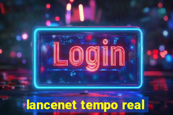 lancenet tempo real