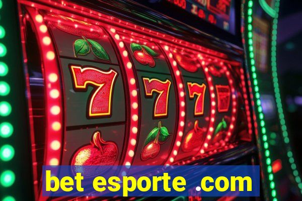 bet esporte .com