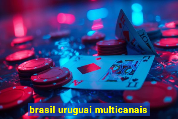 brasil uruguai multicanais