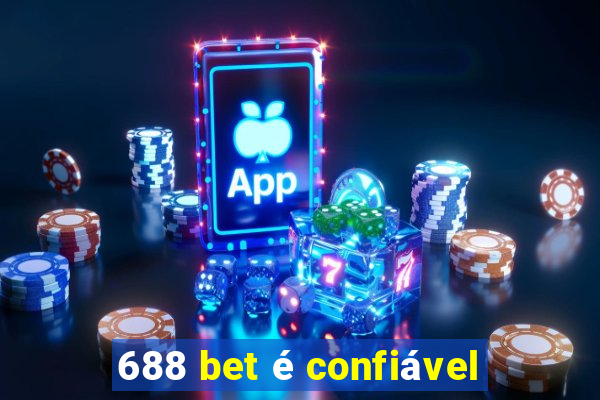 688 bet é confiável