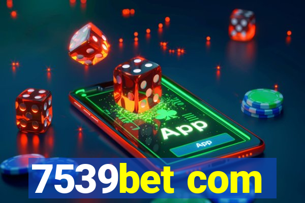 7539bet com