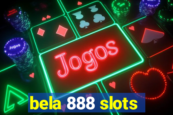 bela 888 slots