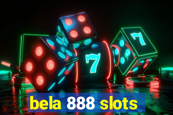 bela 888 slots