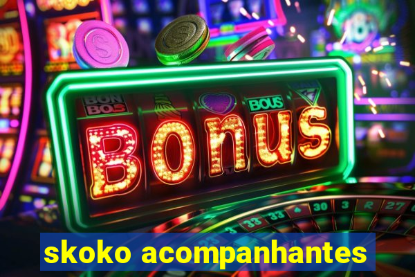 skoko acompanhantes