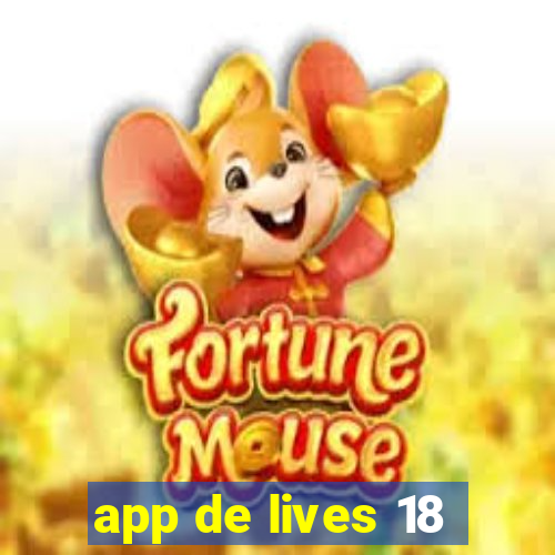 app de lives 18