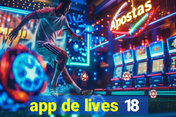 app de lives 18