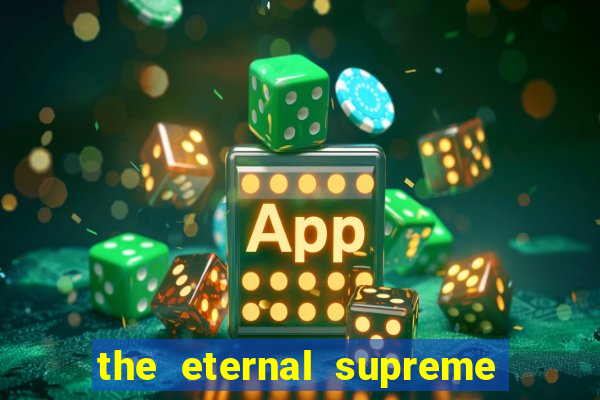 the eternal supreme pt br