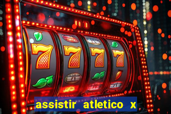 assistir atletico x botafogo futemax