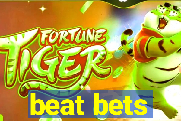 beat bets