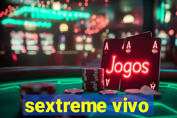 sextreme vivo