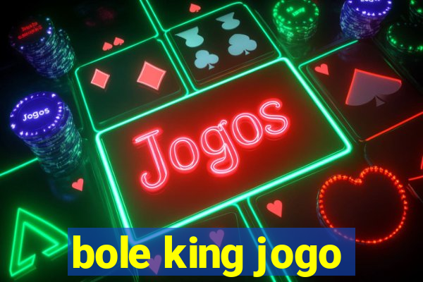 bole king jogo