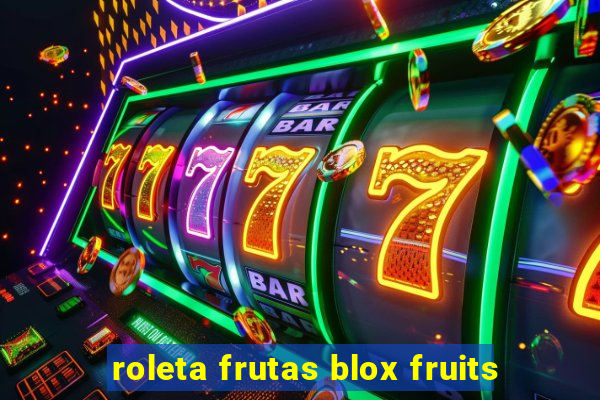 roleta frutas blox fruits