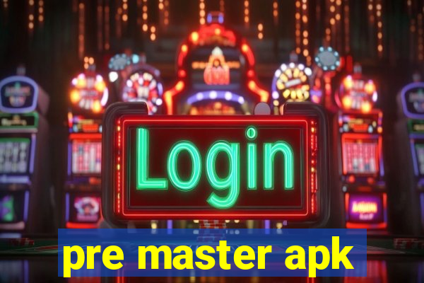 pre master apk