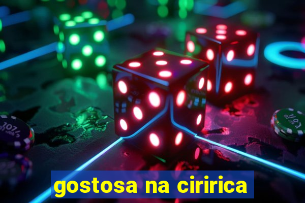 gostosa na ciririca