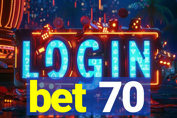 bet 70