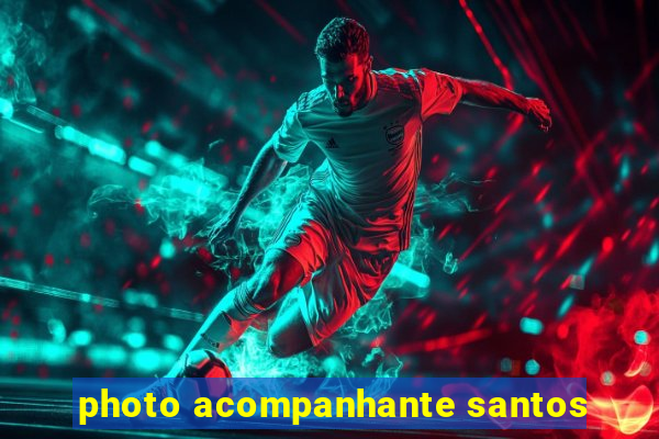 photo acompanhante santos